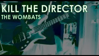 The Wombats - Kill The Director: Bass Cover