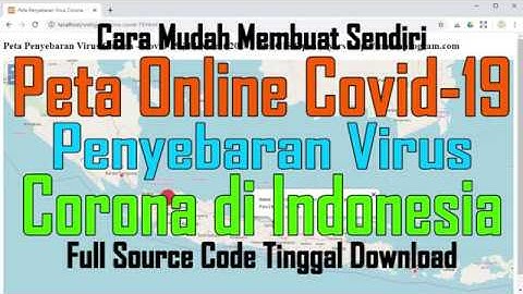 Membuat Sendiri Peta Penyebaran Virus Corona Covid-19 di indonesia (Source Code Lengkap)