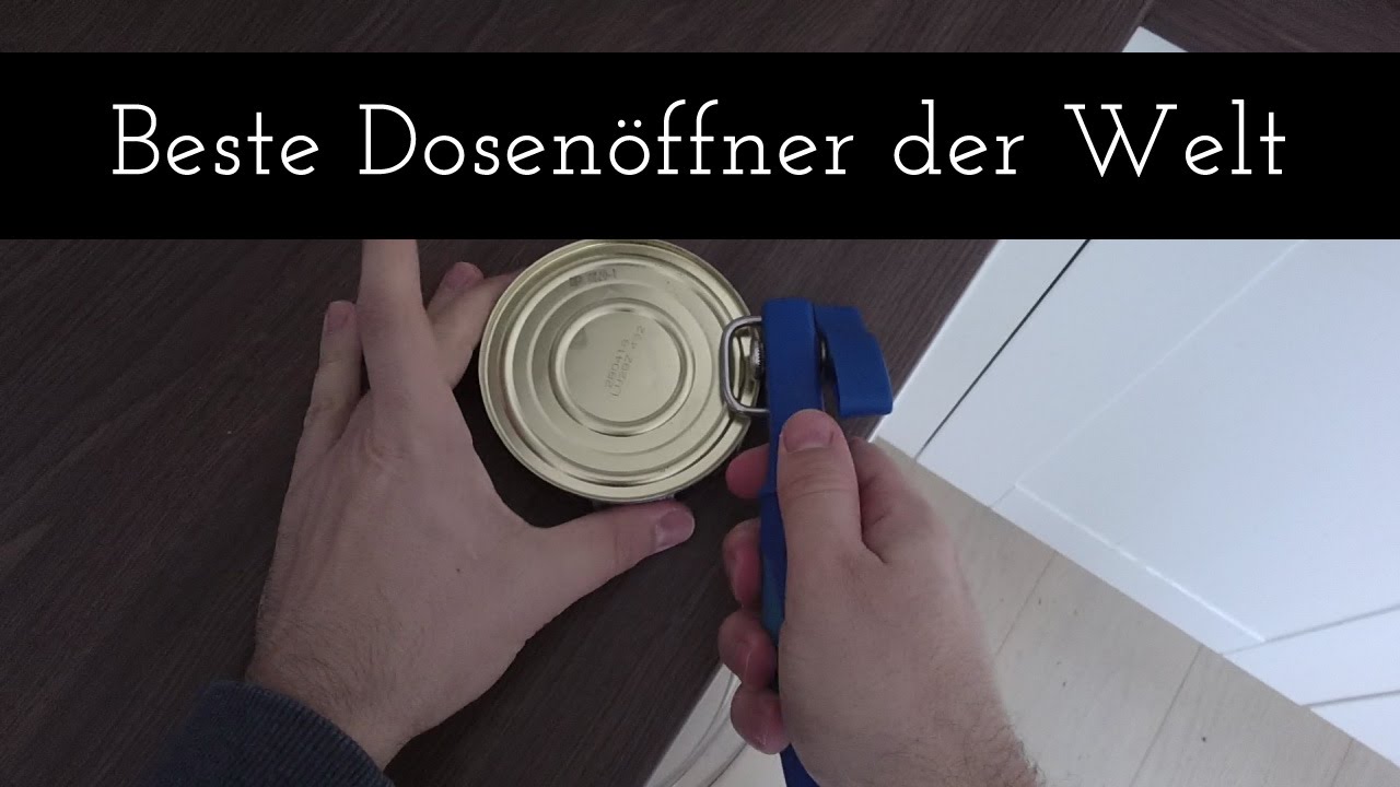 Der Beste Dosenoffner Der Welt Youtube