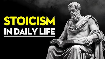 How To Practice Stoicism in Daily Life | Stoic Philosophy