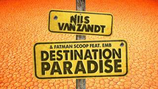 Vignette de la vidéo "Nils Van Zandt & Fatman Scoop feat EMB - Destination Paradise (Extended Mix)"