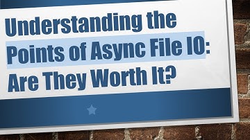 Understanding the Points of Async File IO: Are They Worth It?
