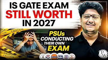 Is GATE Exam Still Worth It in 2027? | PSU Recruitment Big Change & Future of GATE