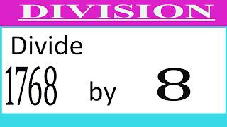 Divide     1768      by     8