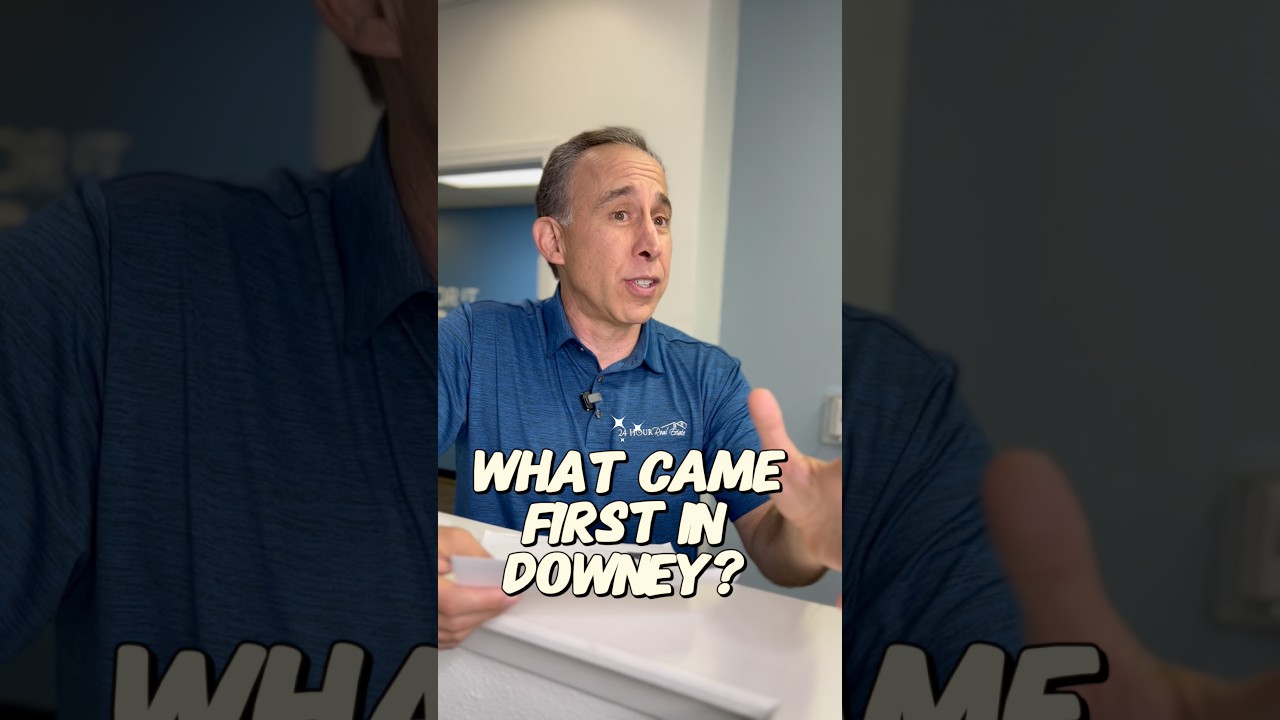 What came first in Downey? Some of the answers will...