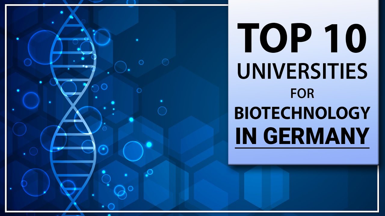 Top 10 Universities For Biotechnology in Germany (2020) / Msc