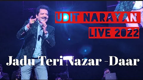 Jadu Teri Nazar - Daar | Udit Narayan Live 2022 |