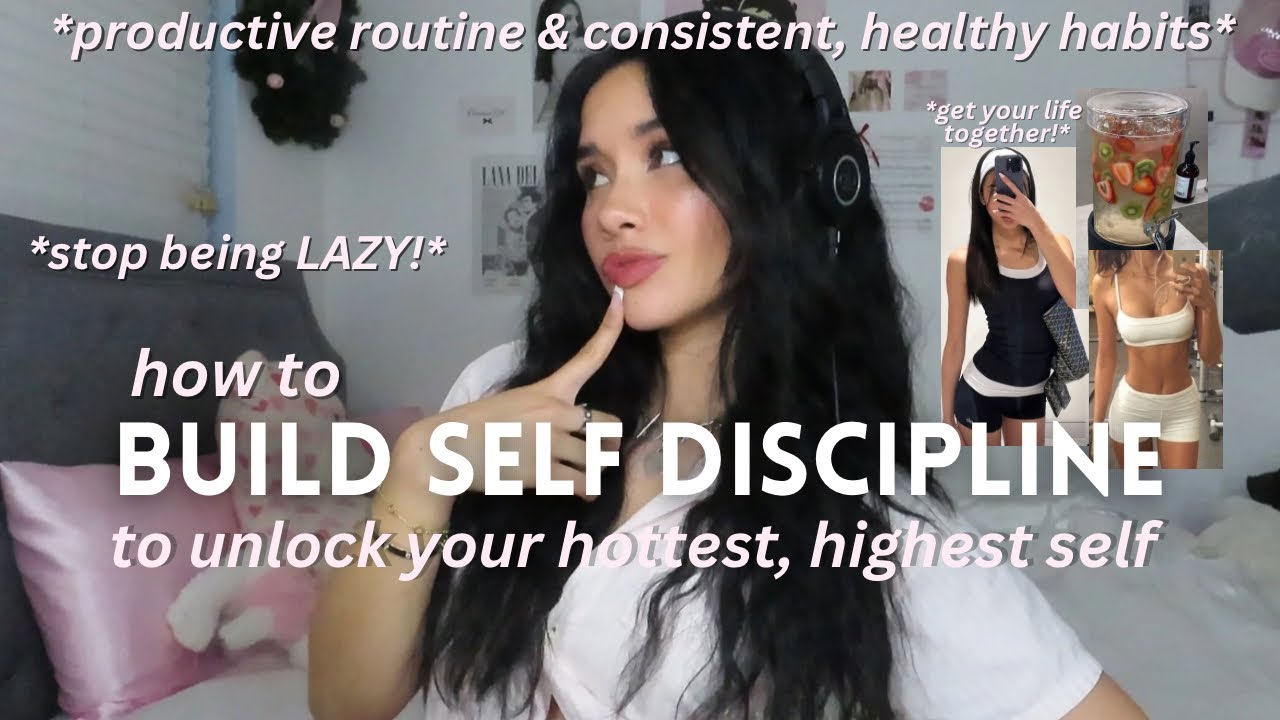 how to build SELF DISCIPLINE to reach your goals & dream life | routine, productivity, + consistency