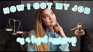 HOW I GOT MY JOB AS A LEGAL ASSISTANT: tips and advice