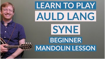 Auld Lang Syne | Beginner Bluegrass Mandolin Lesson With Tab