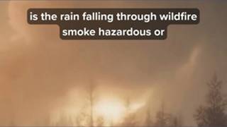 Rain and wildfire smoke🌧️ Ask Andrew Is Rain Falling Through Wildfire Smoke Harmful