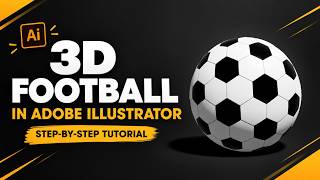 3D Football Design in Adobe Illustrator | Step-by-Step Tutorial for Beginners
