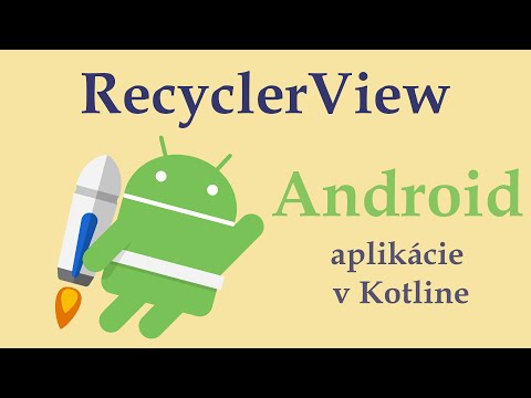 Video: Ako vytvorím RecyclerView?