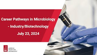 Career Pathways in Microbiology 2024: Industry/Biotechnology