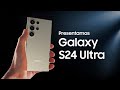 Samsung galaxy s24 ultra presentacin oficial