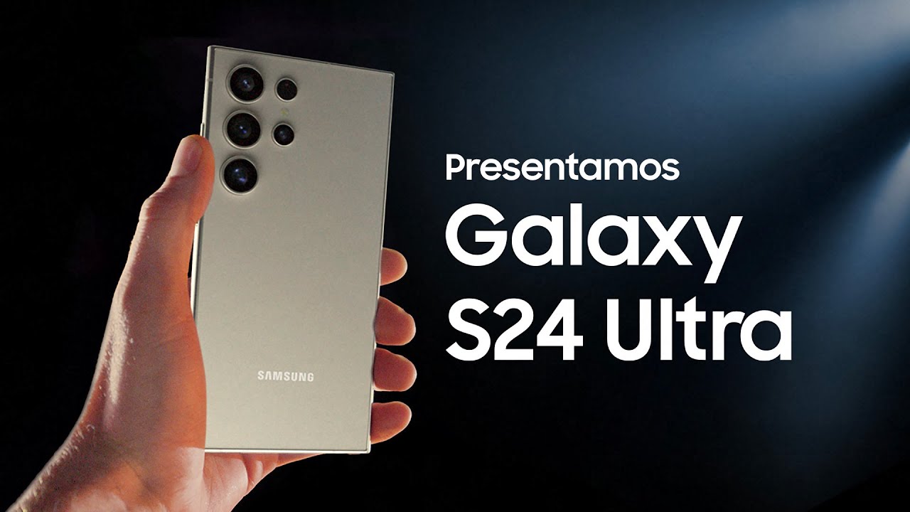 Samsung Galaxy S24 Ultra: Presentación Oficial 