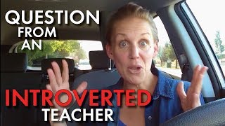 Classroom Management for Secondary Teachers #6, Help for Introverted Teachers, Advice