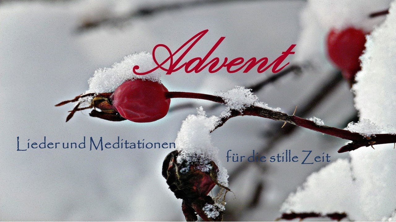 Lieder und Meditationen für die stille Zeit - 1. Advent: Sehnsucht