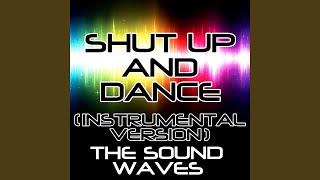 Video thumbnail of "The Soundwaves - Shut up and Dance (Instrumental Version)"