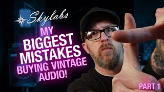 My Biggest Mistakes Buying Vintage Audio (Pt. 1)