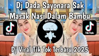 Download Lagu DJ DADADA SAYONARA SAK MASAK NASI DALAM BAMBU DJ TOR MONITOR KETUA SARIP REMIX MP3
