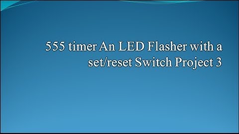 555 timer An LED Flasher with a set/reset Switch Project 3 (circuit wizard)