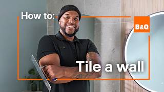 How to tile a wall: a step-by-step guide with Kent ππ·π | B&Q