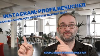 Wer hat mein Instagram Profil besucht? - Social Media Schnack Daily #27