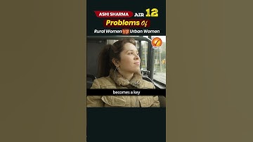 Rural vs Urban Women: UPSC Interview Insight by AIR 12 Ashi Sharma