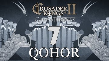 Ck2: Game of Thrones - DEUS GOAT! Qohor Episode 7