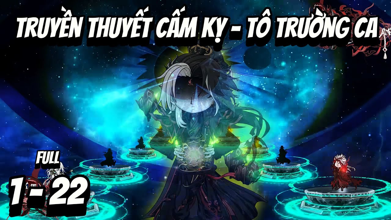 Full 1 - 22 | Truyền Thuyết Cấm Kỵ - Tô Trường Ca | HV Vietsub - youtube