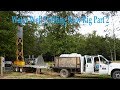 Water Well Drilling 4K - Teme's New Rig - Part 2