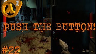 PUSH THE BUTTON! l Half Life 2 #22