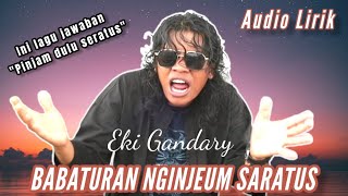 EKI GANDARY-BABATURAN NGINJEUM SARATUS ( LIRIK AUDIO)