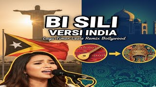 BI SILI (Versi India) - Lagu Tetun Timor Leste || Musik India Viral