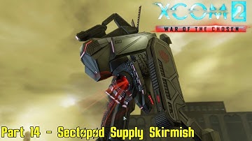 XCOM 2: War of the Chosen - Commander Ironman - Part 14 - Sectopod Supply Skirmish