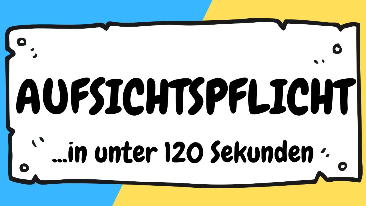Aufsichtspflicht in unter 120 Sekunden erklärt | ERZIEHERKANAL - YouTube