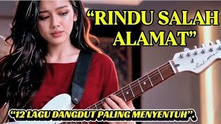 💔 RINDU SALAH ALAMAT | 12 Lagu Dangdut Paling Menyentuh Hati | Karisma Audio