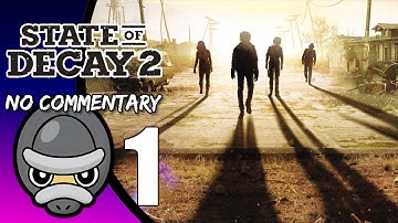 Part 1 // [No Commentary] State of Decay 2 - Xbox One Gameplay