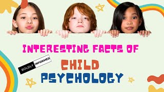 Discover the 10 Amazing Facts about Child Psychology: Lets explore, Learn, and Be Amazed!