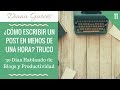 ¿Cómo escribir un post en menos de una hora? Truco