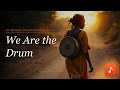 We Are the Drum | An Original Global Pop Anthem | Songsmith