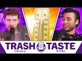 We Defended the Hottest Takes of All Time | Trash Taste #312