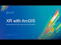 Virtual Reality (VR) and Augmented Reality (AR) with ArcGIS