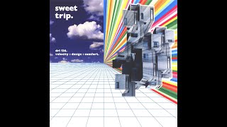 Sweet Trip - Velocity : Design : Comfort.