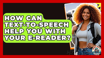 How Can Text-to-Speech Help You With Your E-reader? - Travel With A Backpack