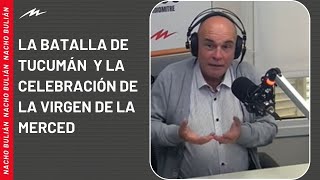 Los datos de Eduardo Lazzari sobre la Batalla de Tucumán  y la celebración de la Virgen de la Merced