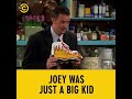 Joey Tribbiani was just a big kid.   F.R.I.E.N.D.S TV Show.  Matt Le Blanc