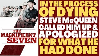 Why in the PROCESS OF DYING Steve McQueen CALLED HIM UP AND APOLOGIZED for what he had done!