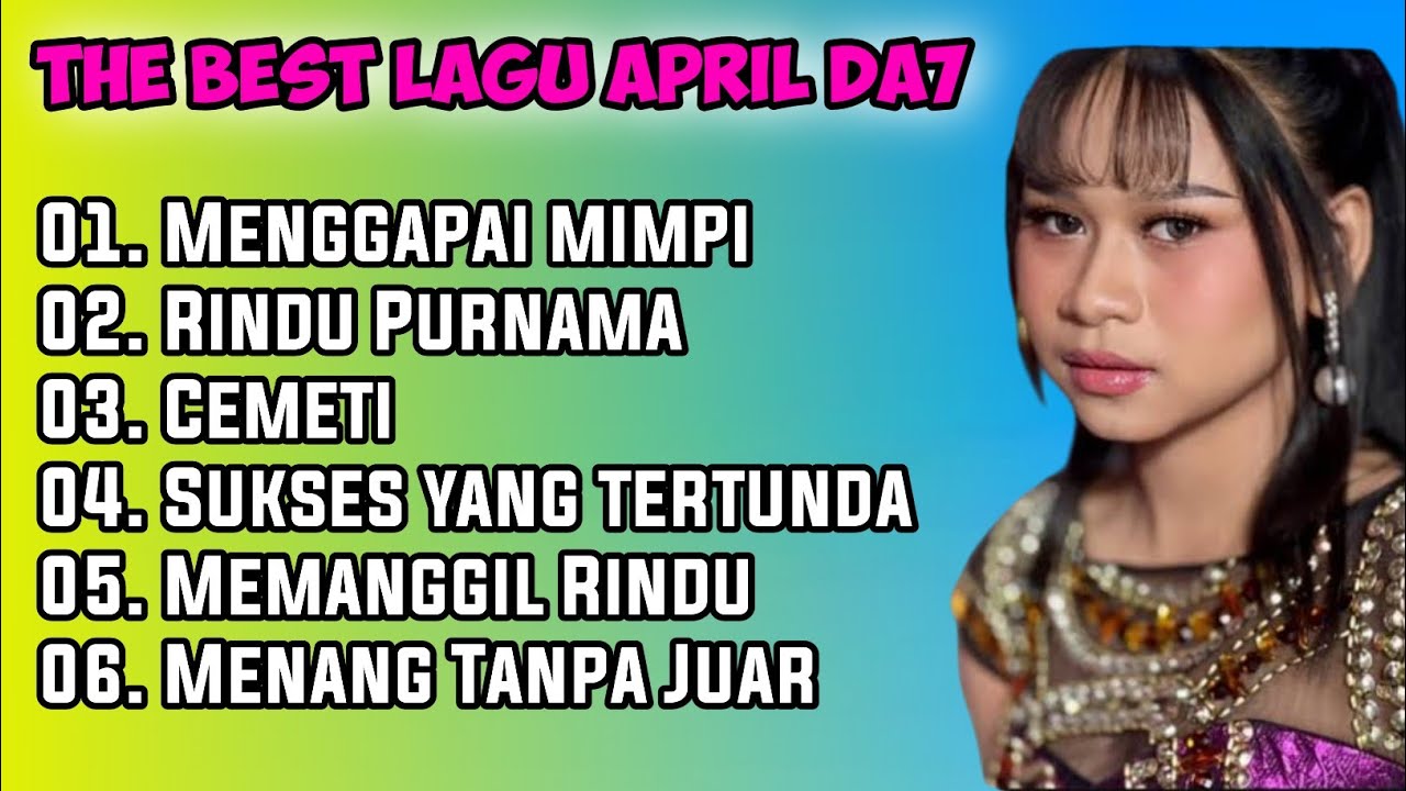 THE BEST LAGU APRIL DA7 FULL ALBUM APRIL DA7 POPULER - MENGGAPAI MIMPI - RINDU PURNAMA - CEMETI